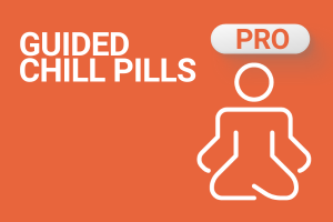 Guided Chill Pills